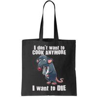 I Don't Want To Cook Anymore I Want To Die Bag