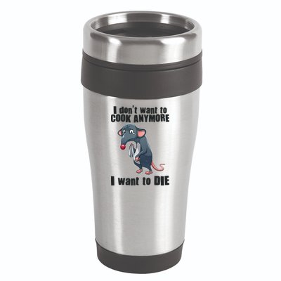 I Don't Want To Cook Anymore I Want To Die 16oz Travel Tumbler