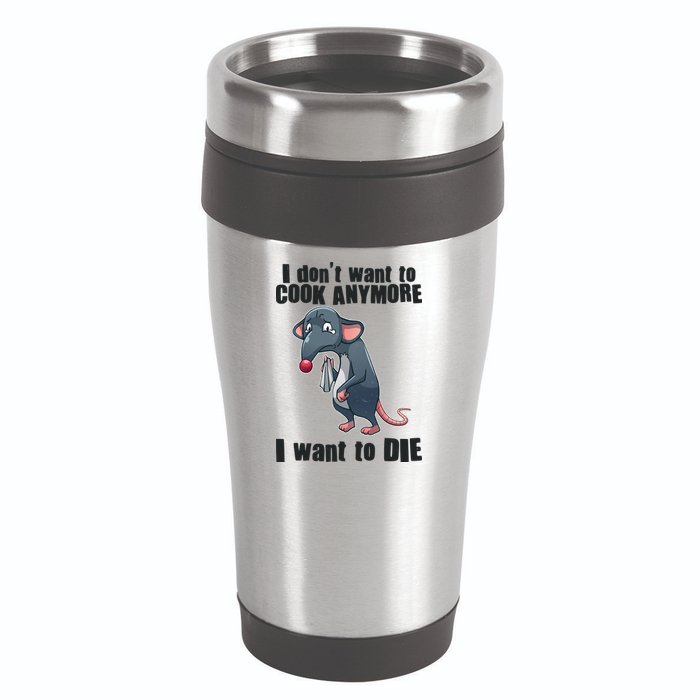 I Don't Want To Cook Anymore I Want To Die 16oz Travel Tumbler