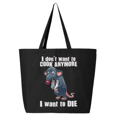 I Don't Want To Cook Anymore I Want To Die 25L Jumbo Tote