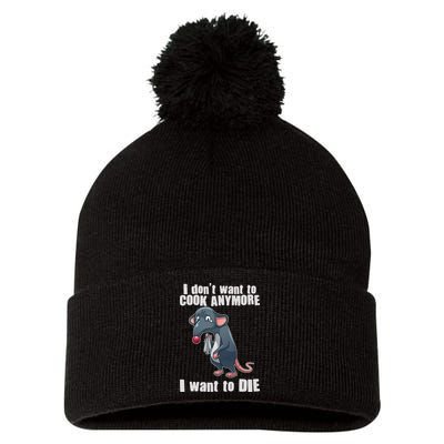 I Don't Want To Cook Anymore I Want To Die Pom Pom 12in Knit Beanie