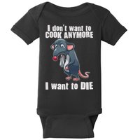 I Don't Want To Cook Anymore I Want To Die Baby Bodysuit