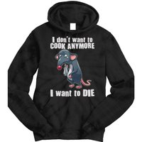 I Don't Want To Cook Anymore I Want To Die Tie Dye Hoodie