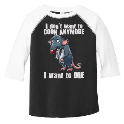 I Don't Want To Cook Anymore I Want To Die Toddler Fine Jersey T-Shirt