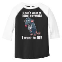 I Don't Want To Cook Anymore I Want To Die Toddler Fine Jersey T-Shirt