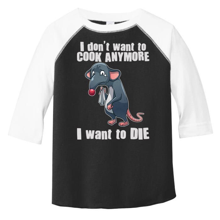 I Don't Want To Cook Anymore I Want To Die Toddler Fine Jersey T-Shirt