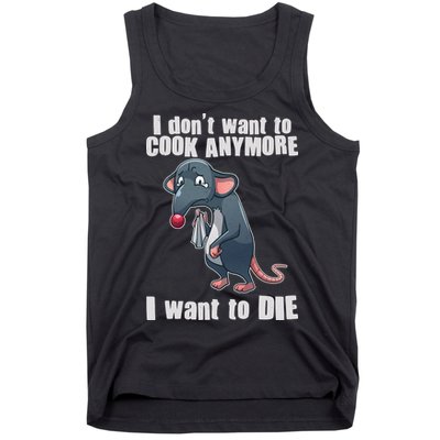I Don't Want To Cook Anymore I Want To Die Tank Top