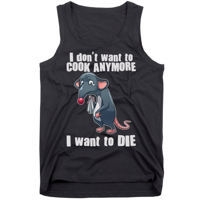 I Don't Want To Cook Anymore I Want To Die Tank Top