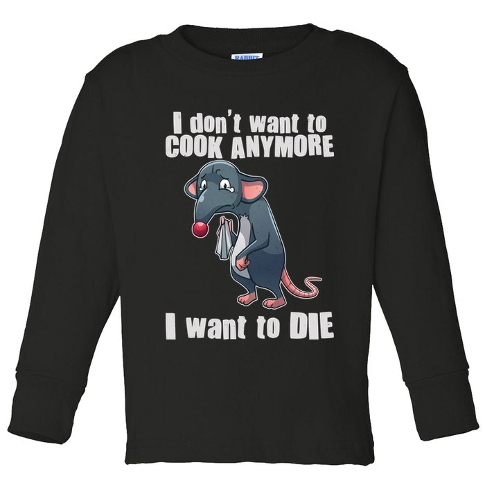 I Don't Want To Cook Anymore I Want To Die Toddler Long Sleeve Shirt