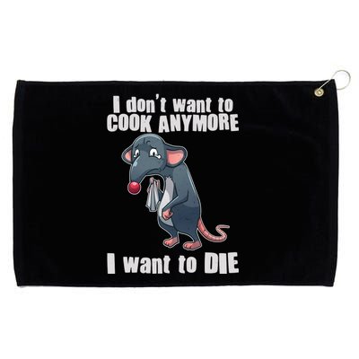 I Don't Want To Cook Anymore I Want To Die Grommeted Golf Towel