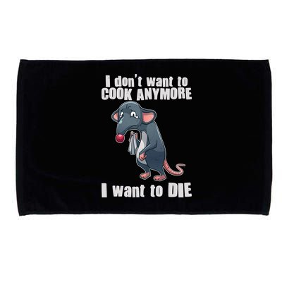 I Don't Want To Cook Anymore I Want To Die Microfiber Hand Towel
