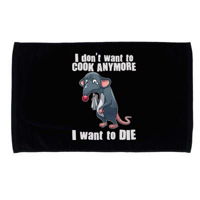 I Don't Want To Cook Anymore I Want To Die Microfiber Hand Towel