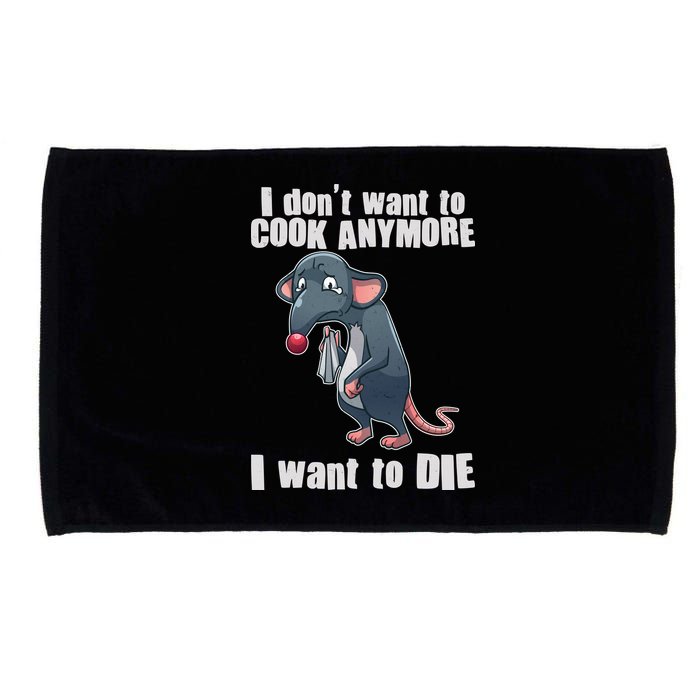 I Don't Want To Cook Anymore I Want To Die Microfiber Hand Towel