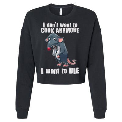 I Don't Want To Cook Anymore I Want To Die Cropped Pullover Crew