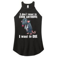 I Don't Want To Cook Anymore I Want To Die Women's Perfect Tri Rocker Tank