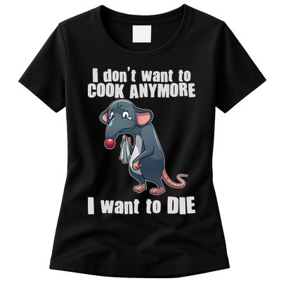 I Don't Want To Cook Anymore I Want To Die Womens T-Shirt