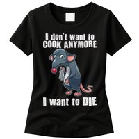 I Don't Want To Cook Anymore I Want To Die Womens T-Shirt