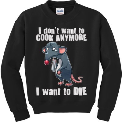 I Don't Want To Cook Anymore I Want To Die Kids Sweatshirt