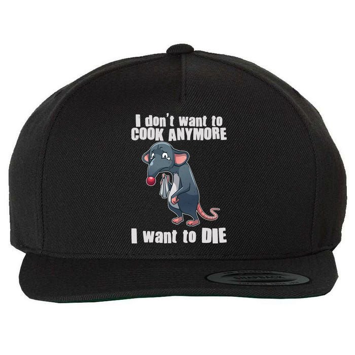 I Don't Want To Cook Anymore I Want To Die Wool Snapback Cap