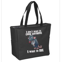 I Don't Want To Cook Anymore I Want To Die Zip Tote Bag