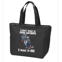 I Don't Want To Cook Anymore I Want To Die Zip Tote Bag