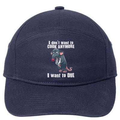 I Don't Want To Cook Anymore I Want To Die 7-Panel Snapback Hat