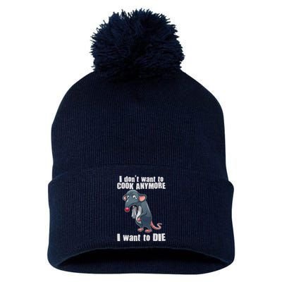 I Don't Want To Cook Anymore I Want To Die Pom Pom 12in Knit Beanie