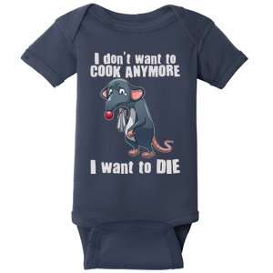 I Don't Want To Cook Anymore I Want To Die Baby Bodysuit