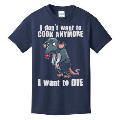 I Don't Want To Cook Anymore I Want To Die Kids T-Shirt