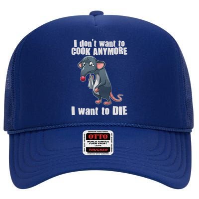 I Don't Want To Cook Anymore I Want To Die High Crown Mesh Back Trucker Hat