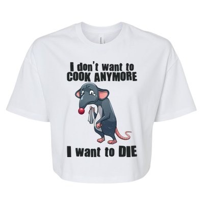 I Don't Want To Cook Anymore I Want To Die Bella+Canvas Jersey Crop Tee