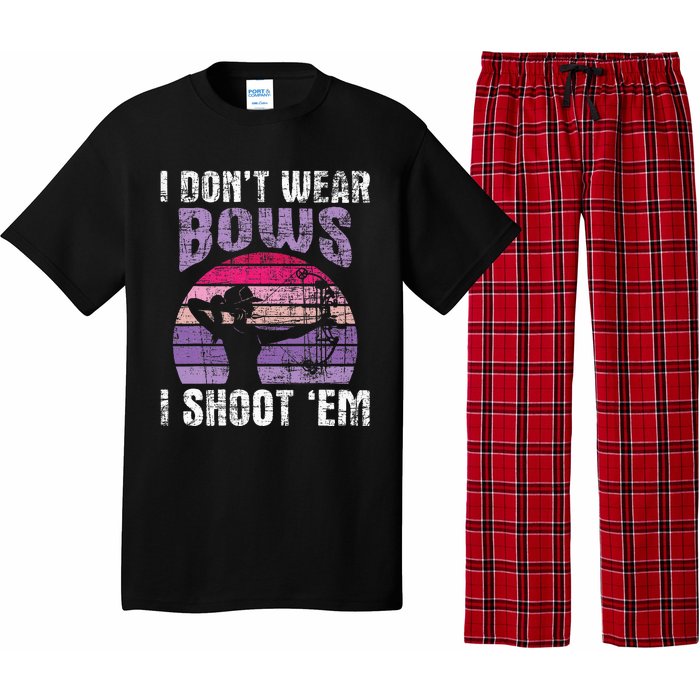 I DonT Wear Bows I Shoot Em Archery Girl Bowman Archer Pajama Set