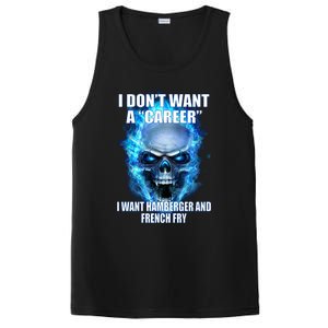 I Dont Want A Career I Want Hamburger And French Fry PosiCharge Competitor Tank