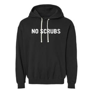 I Dont Want No Scrub Printed Garment-Dyed Fleece Hoodie