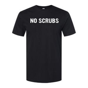 I Dont Want No Scrub Printed Softstyle CVC T-Shirt