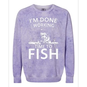 I'm Done Working - Time to Fish Tee - Funny Fishing Colorblast Crewneck Sweatshirt