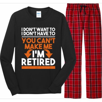 I DonT Want To I DonT Have To Retirement Retiree Pension Long Sleeve Pajama Set