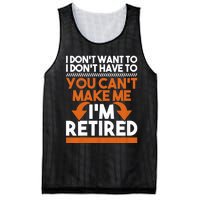 I DonT Want To I DonT Have To Retirement Retiree Pension Mesh Reversible Basketball Jersey Tank