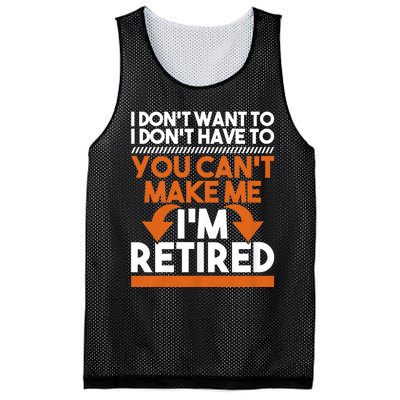 I DonT Want To I DonT Have To Retirement Retiree Pension Mesh Reversible Basketball Jersey Tank