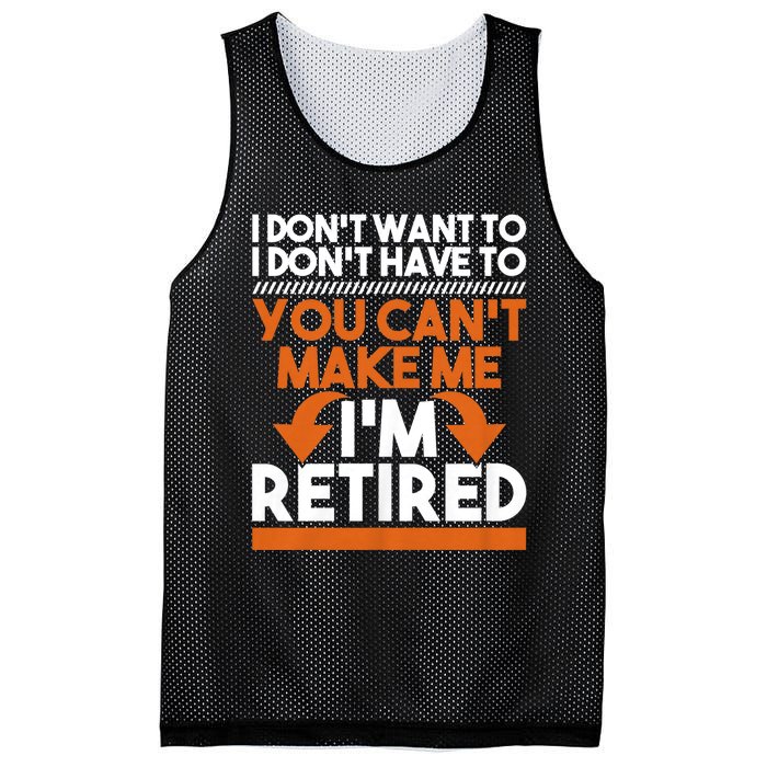 I DonT Want To I DonT Have To Retirement Retiree Pension Mesh Reversible Basketball Jersey Tank