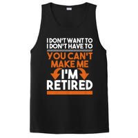 I DonT Want To I DonT Have To Retirement Retiree Pension PosiCharge Competitor Tank