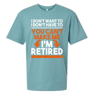 I DonT Want To I DonT Have To Retirement Retiree Pension Sueded Cloud Jersey T-Shirt