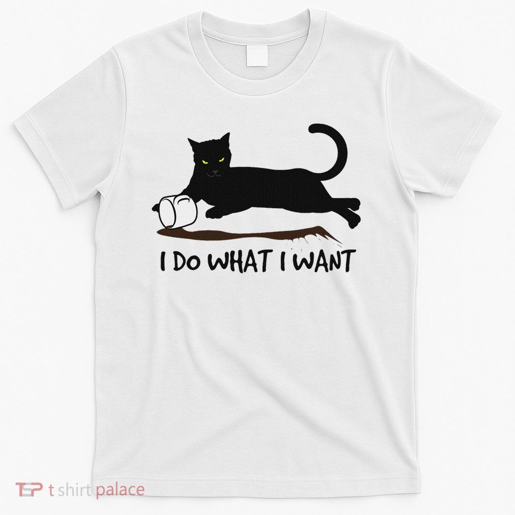 I Do What I Want Ca T-Shirt