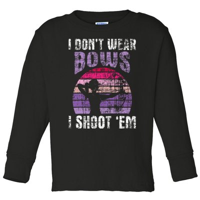 I Don't Wear Bows I Shoot Em Archery Girl Bowman Archer Toddler Long Sleeve Shirt