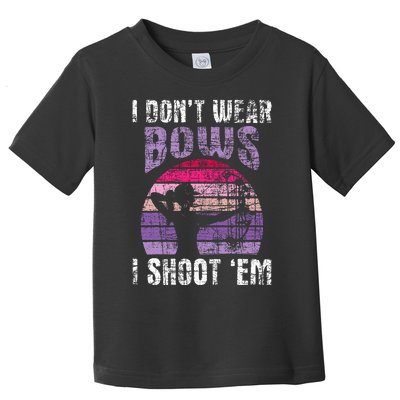 I Don't Wear Bows I Shoot Em Archery Girl Bowman Archer Toddler T-Shirt