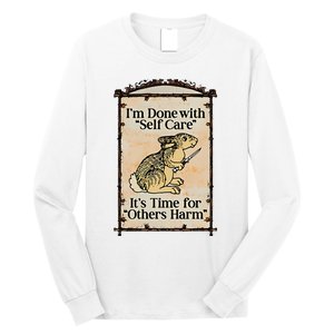 IM Done With Self Care ItS Time For Others Harm Long Sleeve Shirt