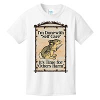 IM Done With Self Care ItS Time For Others Harm Kids T-Shirt