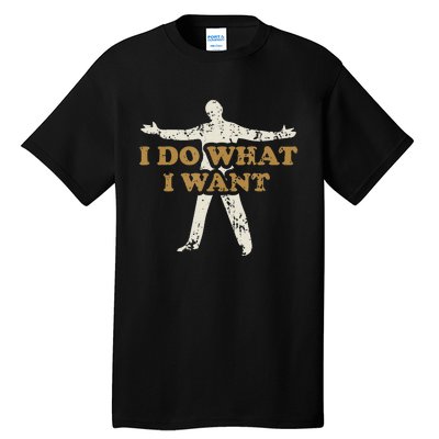 I do what I want funny quote vintage Tall T-Shirt