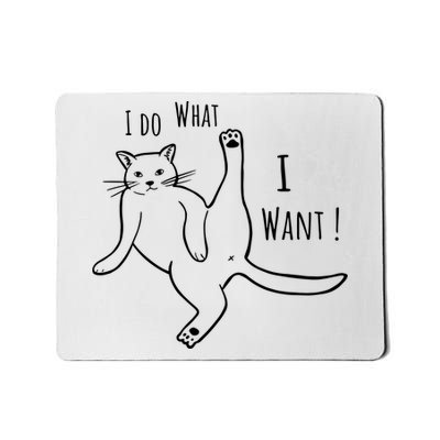 I Do What I Want Cat Mousepad