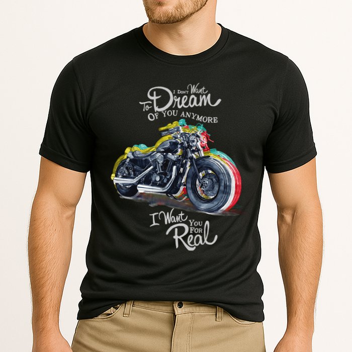 I Don't Want To Dream Of Your Anymore Funny Biker Motorcycle Performance Shirt